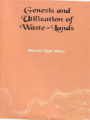 cover image of Genesis and Utilisation of Waste Lands (A Case Study of Sultanpur District)
